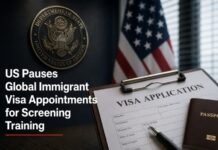 US Halts Immigrant Visa Appointments for Advanced Screening Technology Training